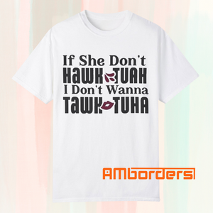 If She Don’t Hawk Tuah Shirt